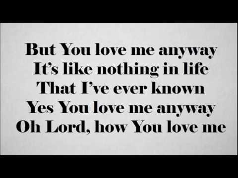 You Love Me Anyway - Sidewalk Prophets lyrics