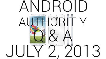 Galaxy Note 3 Display Size, Xperia Z in Canada, Galaxy S4 Update, and more! - AA Q & A