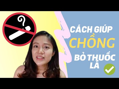 Video: Cách Cai Thuốc Cho Chồng