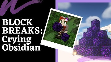 How to Use Crying Obsidian | Block Breaks