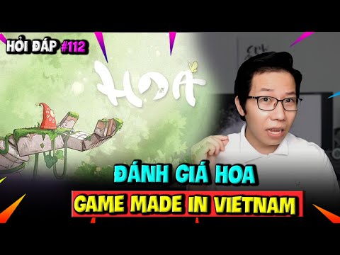 Hỏi Đáp Gaming #112: Đánh Giá Game Hoa Của Việt Nam | Nạp Tiền Vào Game Có Lấy Lại Được Không?