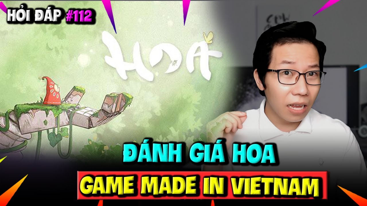 Hỏi Đáp Gaming #112: Đánh Giá Game Hoa Của Việt Nam | Nạp Tiền Vào Game Có Lấy Lại Được Không?