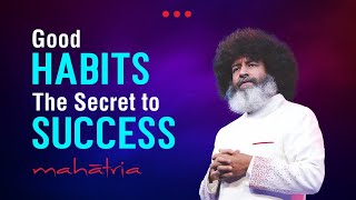 Good Habits  The secret to Success | Mahatria on Growth