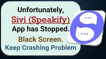 How to Fix Unfortunately, Sivi Speakify App has Stopped on Android Phone