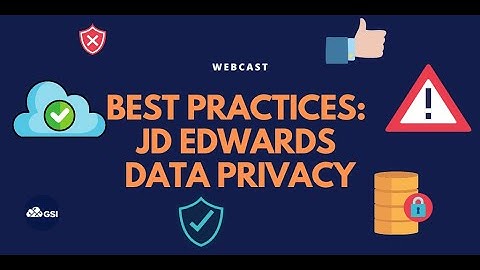 Best Practices: JD Edwards Data Privacy 2020