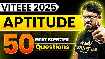 TOP 50 Most Expected Questions of VITEEE - Aptitude | VITEEE 2025 | Harsh Sir
