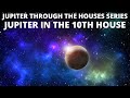 Natal Jupiter in the 10th House