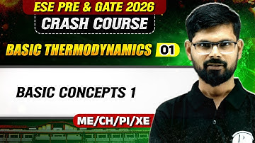 Basic Thermodynamics 01 : Basic Concepts 1 | ME / CH / PI / XE | GATE & ESE 2026 Crash Course