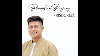 Download lagu Frisdoreja - Penantian Panjang