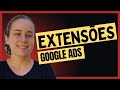 Extensões de Anúncios Google Ads