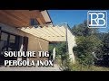 FABRIQUER UNE PERGOLA EN INOX SOUDURE AU TIG- DIY // ⓇⒷ