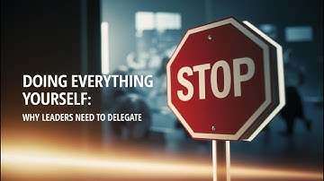 STOP Doing Everything Yourself | Why Leaders Must Delegate for Success