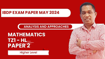 Solving Paper 2 - IBDP Mathematics AA HL May 2024. TZ 1