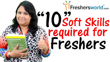 10 Soft Skills required for every fresher –Interview Tips,Communication Skills,Confidence Building