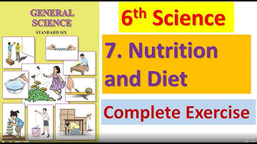 Exercise 7. Nutrition and Diet class 6 Science  । Question answer nutrition and diet । Std 6 science