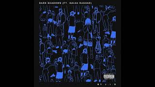 JID, Isaiah Rashad  - Dark Shadows (Extended Remix)