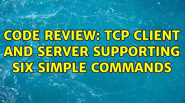 Code Review: TCP client and server supporting six simple commands (2 Solutions!!)