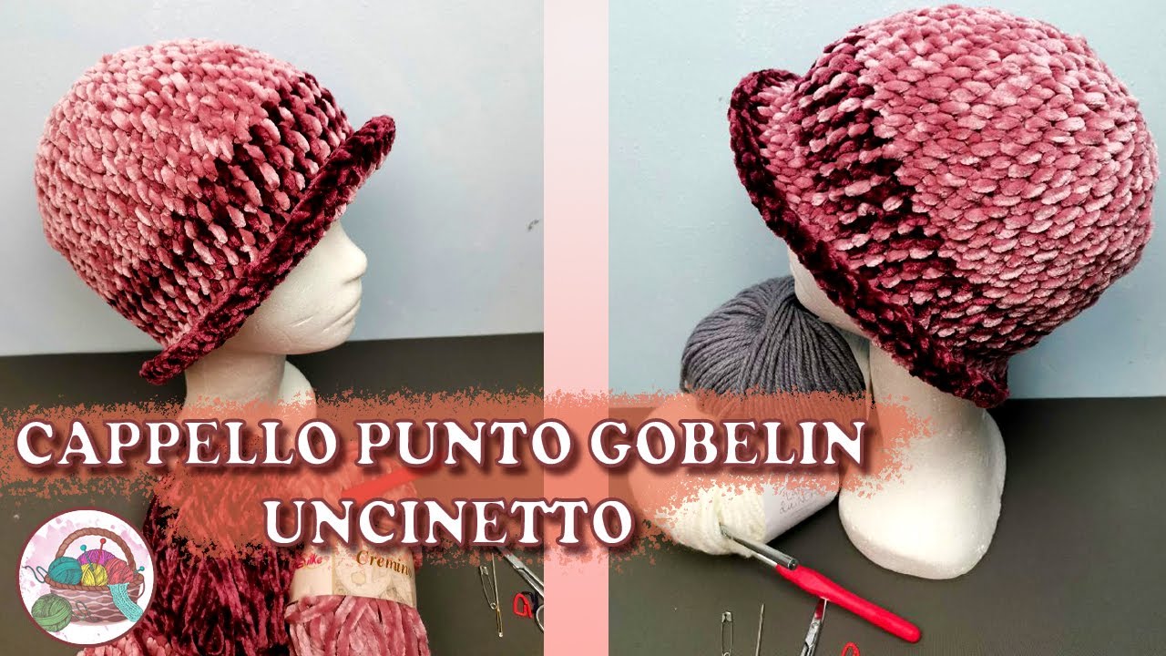 CAPPELLO PUNTO GOBELIN UNCINETTO - Tutorial Uncinetto - YouTube