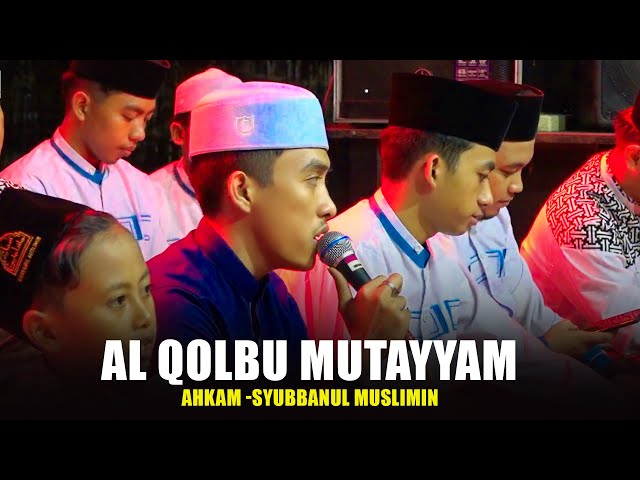 Al Qolbu Mutayyam - Hafidz Ahkam Syubbanul Muslimin class=