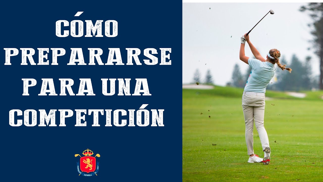 Seminarios Técnicos RFEG: Cómo prepararse para una COMPETICIÓN | RFEGOLF