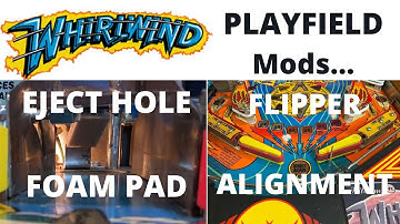 Whirlwind - Playfield Mods - Eject Hole Foam Pad + Flipper Alignment