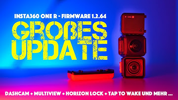 Insta360 One R Firmware Update v1.2.64 - Horizon Lock, Dash Cam Multiview, Audio Update - deutsch