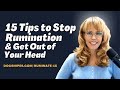 15 Tips to Stop Ruminating and Get Out of Your Head