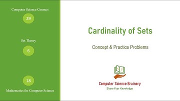 Cardinality of Sets | Countable Sets | Uncountable Sets | Set Theory | Maths for CS | CS Connect 29