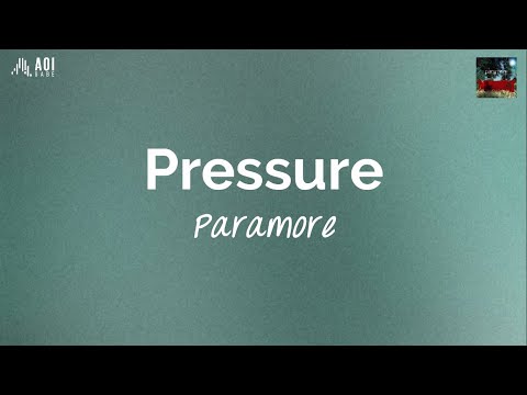 Pressure (lyrics) - Paramore