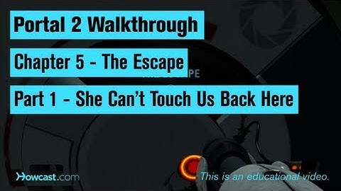 Portal 2 Walkthrough / Chapter 5 - Part 1: She Can