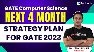 GATE CSE Preparation Strategy 2023 | GATE CSE 2023 4 Month Strategy Plan | GATE 2023 | Himanshu Sir