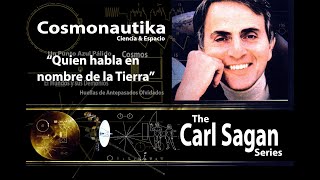 The Carl Sagan Series - Quien Habla en Nombre de la Tierra