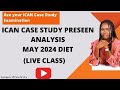 (LIVE CLASS) ICAN CASE STUDY MAY 2024 PRE-SEEN ANALYSIS (PRT. 1)