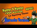 Akhq hunter x hunter 1999 opening theme  ohayou  karaoke version