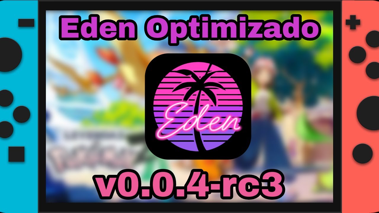 Eden 0.0.4-rc3 is here!!! | Fixes in Pokémon Legends Z-A | Time
