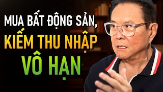 Phương pháp bất động sản có thể thay đổi thu nhập của bạn trong 7 ngày – Robert Kiyosaki