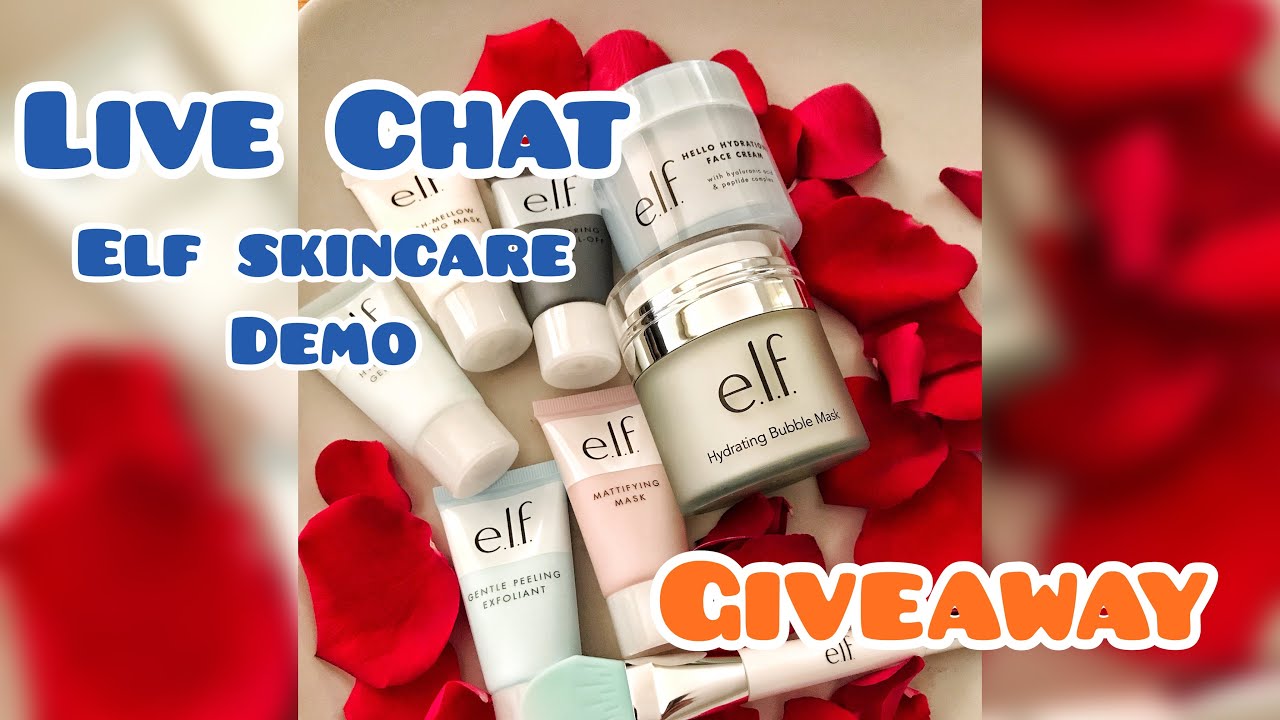 Live Chat E L F Skincare Demo And Giveaway Youtube Live Chat E L F Skincare Demo And Giveaway Youtube
