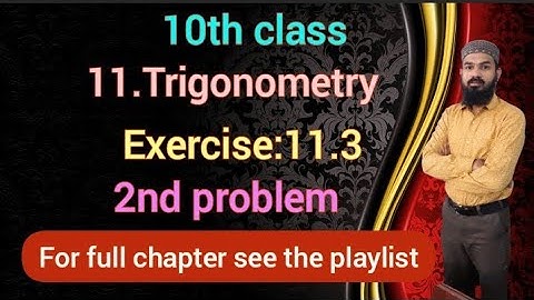 10th Class 11.Trigonometry Ex:11.3 (2nd Problem)