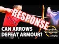 ARROWS vs ARMOUR - Medieval Myth Busting RESPONSE VIDEO