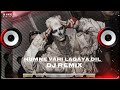 Humne Vahi Lagaya Dil Jahan Dil Lagana Mana Tha Dj Remix Hard Bass MDP Dj Balkrishn Prajapati Remix