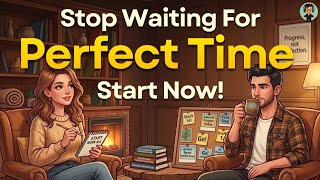 Download Lagu There is NO Perfect Time (Start Now!) | Easy English Listening Practice | Shadowing English
