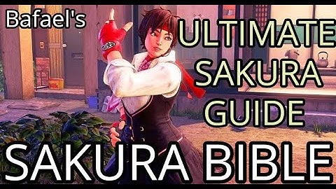 SFV - The Sakura Bible - Combo Tutorial, Frame Traps, Okizeme, and Assorted Tech