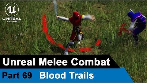 Unreal Melee Combat - Blood Trails - UE4 Open World Tutorials #69