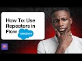 How to Use Repeaters in Salesforce Flows – Complete Admin Tutorial