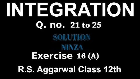 EX-16 (A) Q. NO. 21 to 25 || R.S. AGGARWAL INTEGRATION CLASS 12TH ||