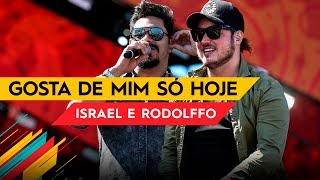 Gosta de mim só hoje - Israel & Rodolffo - Villa Mix Goiânia 2017 ( Ao Vivo ) chords