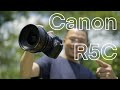 Why You Should Consider The Canon R5C - A Filmmaker&#39;s Perspective
