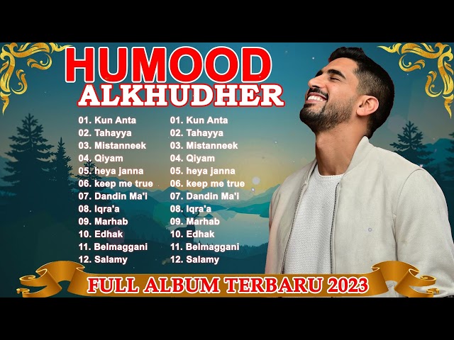 Full Album Lagu Humood Alkhuder | best songs humood 2023 class=