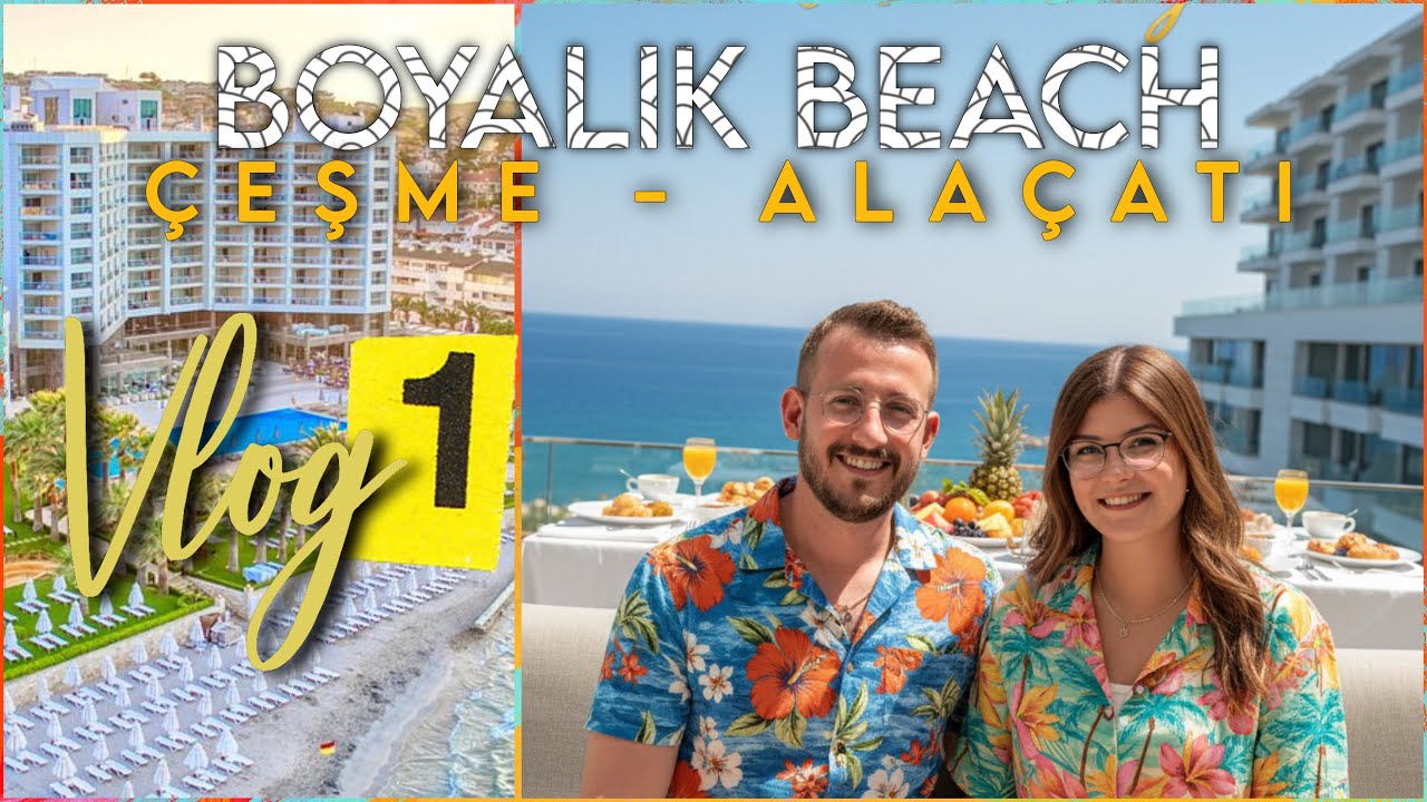 BOYALIK BEACH 5★ | ÇEŞME VLOG 1