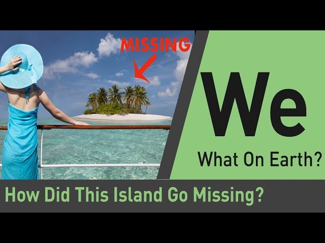 How Does An Entire Island Go Missing? | What on Earth? class=